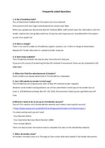 Frequently asked Questions 1. Is the eTenderbox Safe? Yes, all documents loaded onto the system are virus checked. Only persons with your logon and password can access your data. When you upload your documents Box Hill I