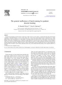 Neural Networks[removed]–1451 www.elsevier.com/locate/neunet The general inefficiency of batch training for gradient descent learning D. Randall Wilsona,*, Tony R. Martinezb,1