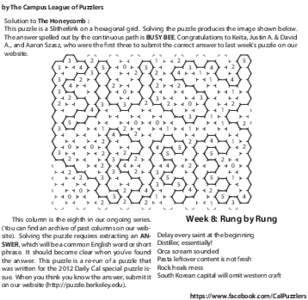by The Campus League of Puzzlers Solution to The Honeycomb : This puzzle is a Slitherlink on a hexagonal grid. Solving the puzzle produces the image shown below. The answer spelled out by the continuous path is BUSY BEE.