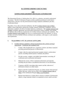 ISA CERTIFIED ARBORIST CODE OF ETHICS AND CERTIFICATION AGREEMENT AND RELEASE AUTHORIZATION