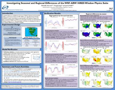Investigating Seasonal and Regional Differences of the WRF-ARW HIRES Window Physics Suite Michelle 1,2* Harrold , Hongli