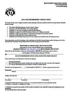 Royal Scottish Country Dance Society New Jersey Branch www.rscds-nj.org 2014–2015 MEMBERSHIP APPLICATION We invite all who want to support Scottish country dancing to become members of the New Jersey Branch. Member