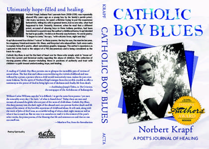 Krapf discovered four distinct “voices” in these poems: the boy he was, the man he became, his imaginary friend and mentor Mr. Blues, and the priest who abused him. Each voice seeks to explain himself in poetic, albe