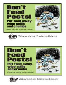 Don’t Feed Pests! Put food away, wipe spills and crumbs