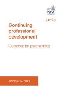 OP98  Continuing professional development Guidance for psychiatrists