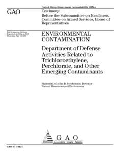 GAO-07-1042T Environmental Contamination: Department of Defense Activities Related to Trichloroethylene, Perchlorate, and Other Emerging Contaminants