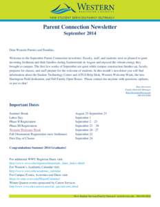 Parent Connection Newsletter September 2014 Dear Western Parents and Families, Welcome to the September Parent Connection newsletter. Faculty, staff, and students were so pleased to greet incoming freshman and their fami
