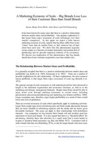 Marketing Bulletin, 2002, 13, Research Note 1  A Marketing Economy of Scale – Big Brands Lose Less of their Customer Base than Small Brands Byron Sharp, Erica Riebe, John Dawes and Nick Danenberg It has been known for 