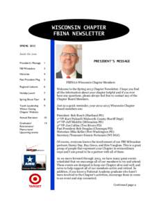 WISCONSIN CHAPTER FBINA NEWSLETTER SPRING 2013 Inside this issue: President’s Message