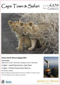 Cape Town & Safari  Classic South African Family Offer Price includes: Flights from London, Manchester, Glasgow, Leeds or Newcastle.