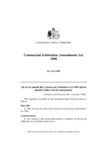 AUSTRALIAN CAPITAL TERRITORY  Commercial Arbitration (Amendment) Act[removed]No. 32 of 1990