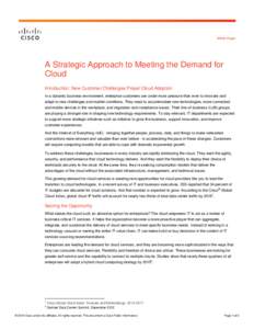 White Paper  A Strategic Approach to Meeting the Demand for Cloud Introduction: New Customer Challenges Propel Cloud Adoption In a dynamic business environment, enterprise customers are under more pressure than ever to i