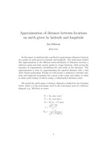 Approximation of distance between locations on earth given by latitude and longitude Jan Behrens[removed]In this paper we shall provide a method to approximate distances between