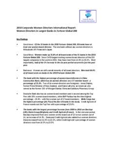 2010 Corporate Women Directors International Report: Women Directors in Largest Banks in Fortune Global 200 Key Findings •  Good news: Of the 31 banks in the 2010 Fortune Global 200, 30 banks have at