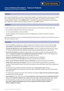 Cross Institutional Enrolment – Outbound Students Application and Enrolment Guidelines Definition Cross Institutional Enrolment occurs when students already enrolled in an Australian institution wish to enrol in a subj