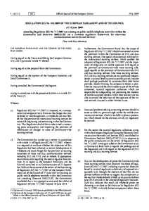 Regulation (EC) No[removed]of the European Parliament and of the Council of 18 June 2009 amending Regulation (EC) No [removed]on roaming on public mobile telephone networks within the Community and Directive[removed]E