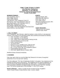 FAMILY CARE COUNCIL FLORIDA Jean Sherman, Chairperson September 15, 2012 Minutes Holiday Inn, Orlando International Airport Orlando, Florida[removed]MEMBERS PRESENT: