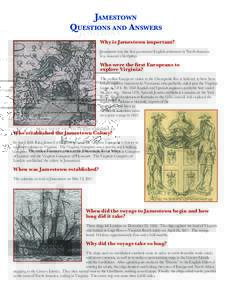 Jamestown Questions and Answers Why is Jamestown important? Jamestown was the first permanent English settlement in North America. It is America’s birthplace.