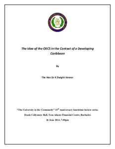 Microsoft Word - ECCBLIB-#[removed]v5-Governor_Speech___The_Idea_of_the_OECS_in_the_Context_of_a_developing_Caribbean__Lecture_at