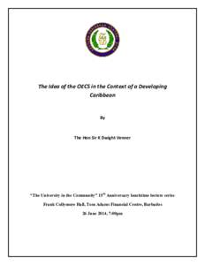 International relations / Political geography / Barbados / West Indies Federation / Caribbean / Currency union / Errol Barrow / Foreign relations of Barbados / Outline of Barbados / Americas / United Nations General Assembly observers / Organisation of Eastern Caribbean States