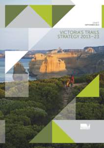 DRAFT  SEPTEMBER 2013 VICTORIA’S TRAILS STRATEGY 2013–23