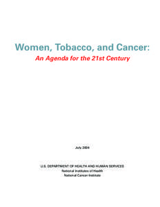 Women, Tobacco, and Cancer: An Agenda for the 21st Century July[removed]U.S. DEPARTMENT OF HEALTH AND HUMAN SERVICES
