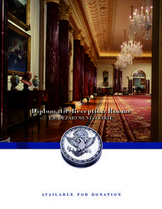 Diplomatic Reception Rooms U.S. DEPARTMENT of STATE AVA I L A B L E  FOR