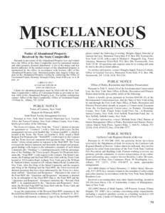 ISCELLANEOUS MNOTICES/HEARINGS Notice of Abandoned Property Received by the State Comptroller Pursuant to provisions of the Abandoned Property Law and related laws, the Office of the State Comptroller receives unclaimed 