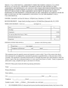 THIS IS A VACATION RENTAL AGREEMENT UNDER THE NORTH CAROLINA VACATION RENTAL ACT (NCGS 42A). THE RIGHT AND OBLIGATIONS OF THE PARTIES TO THIS AGREEMENT ARE DEFINED BY LAW AND INCLUDE UNIQUE PROVISIONS PERMITTING THE DISB