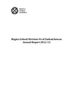 Regina School Division #4 of Saskatchewan Annual Report[removed] Table of Contents Letter of Transmittal . . . . . . . . . . .. . . . . . . . . . . . . . . . . . . . . . . . . . . . . . . . . . . . . . . . .. . . . . . .