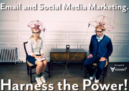 Email and Social Media Marketing.  An e-guide by Harness the Power!
