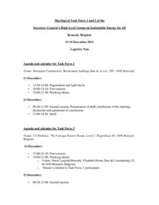 Meetings of Task Force 1 and 2 of the Secretary-General’s High-Level Group on Sustainable Energy for All Brussels, Belgium[removed]December 2011 Logistics Note