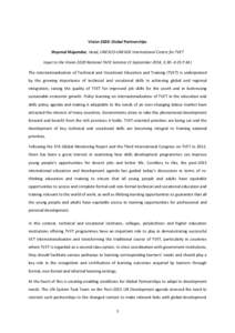 Vision 2020: Global Partnerships Shyamal Majumdar, Head, UNESCO-UNEVOC International Centre for TVET Input to the Vision 2020 National TAFE Seminar (1 September 2014, 3:30- 4:25 P.M.) The internationalization of Technica