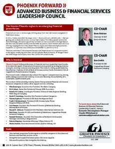 PHOENIX FORWARD ADVANCED BUSINESS & FINANCIAL SERVICES LEADERSHIP COUNCIL The Greater Phoenix region is an emerging financial powerhouse.