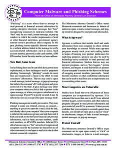 Computer Malware and Phishing Schemes From the Office of Minnesota Attorney General Lori Swanson “Phishing” is a scam where thieves attempt to steal personal or financial account information by sending deceptive elec