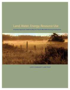 Land, Water, Energy, Resource Use A Systems Approach: Understanding Our Fourth Affordable Housing Development LOPEZ COMMUNITY LAND TRUST  cover .indd 1