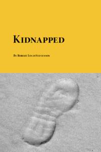 Kidnapped By Robert Louis Stevenson Download free eBooks of classic literature, books and novels at Planet eBook. Subscribe to our free eBooks blog and email newsletter.