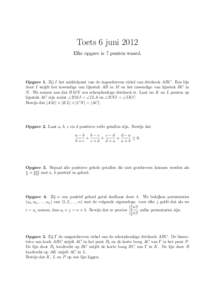 Toets 6 juni 2012 Elke opgave is 7 punten waard. Opgave 1. Zij I het middelpunt van de ingeschreven cirkel van driehoek ABC. Een lijn door I snijdt het inwendige van lijnstuk AB in M en het inwendige van lijnstuk BC in N