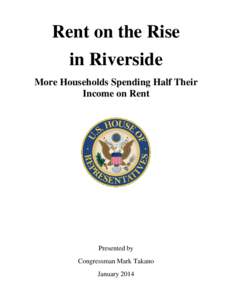 Rent on the Rise in Riverside More Households Spending Half Their Income on Rent  Presented by