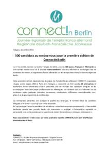 Cologne, decembrecandidats au rendez-vous pour la première édition de ConnectInBerlin Le 17 novembre dernier au Centre Français de Berlin, plus de 300 jeunes Français et Allemands se sont donnés rendez-vo