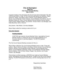 City of Harrington MINUTES City Council Special Meeting May 19, 2014 A special meeting of the Harrington City Council was held at Harrington City Hall, 106 Dorman Street, on May 19, 2014 and was attended by the following