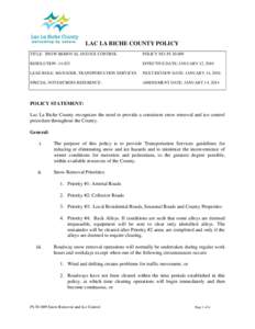 LAC LA BICHE COUNTY POLICY TITLE: SNOW REMOVAL AND ICE CONTROL POLICY NO: PI[removed]RESOLUTION: 14.023