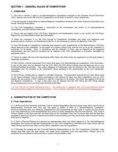 SECTION 1 - GENERAL RULES OF COMPETITION 1. OVERVIEW 1.1 The rules in Section 1 apply to all National/Regional Competitions managed by the Canadian Soccer Association (CSA). Specific rules for All Star and Club Competiti