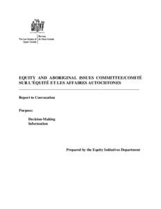 EQUITY AND ABORIGINAL ISSUES COMMITTEE/COMITÉ SUR L’ÉQUITÉ ET LES AFFAIRES AUTOCHTONES _________________________________________________________ Report to Convocation  Purpose: