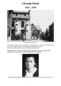 Chronik Fürth 1933 – 1945 Der Israelitische Schulhof (1)  Diese Chronik basiert auf der „Geschichte der Juden in Fürth“, verfasst 1943 von Grete Ballin