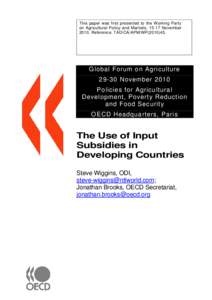 This paper was first presented to the Working Party on Agricultural Policy and Markets, 15-17 November[removed]Reference: TAD/CA/APM/WP[removed]Global Forum on Agriculture[removed]November 2010