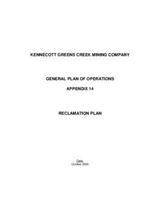 KENNECOTT GREENS CREEK MINING COMPANY  GENERAL PLAN OF OPERATIONS APPENDIX 14  RECLAMATION PLAN