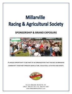 SPONSORSHIP & BRAND EXPOSURE  A UNIQUE OPPORTUNITY TO BE PART OF AN ORGANIZATION THAT FOCUSES ON BRINGING COMMUNITY TOGETHER THROUGH AGRICULTURE, EDUCATION, ACTIVITIES AND EVENTS.  Box 68, Millarville Alberta T0L 1K0