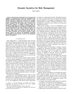 Dynamic Incentives for Risk Management Tansu Alpcan Abstract—Incentives play an important role in assessment and mitigation of operational risks in large-scale organisations with multiple autonomous divisions. This pap