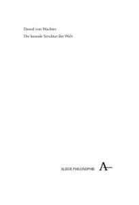 Wachter[removed]p[removed]Daniel von Wachter Die kausale Struktur der Welt  ALBER PHILOSOPHIE